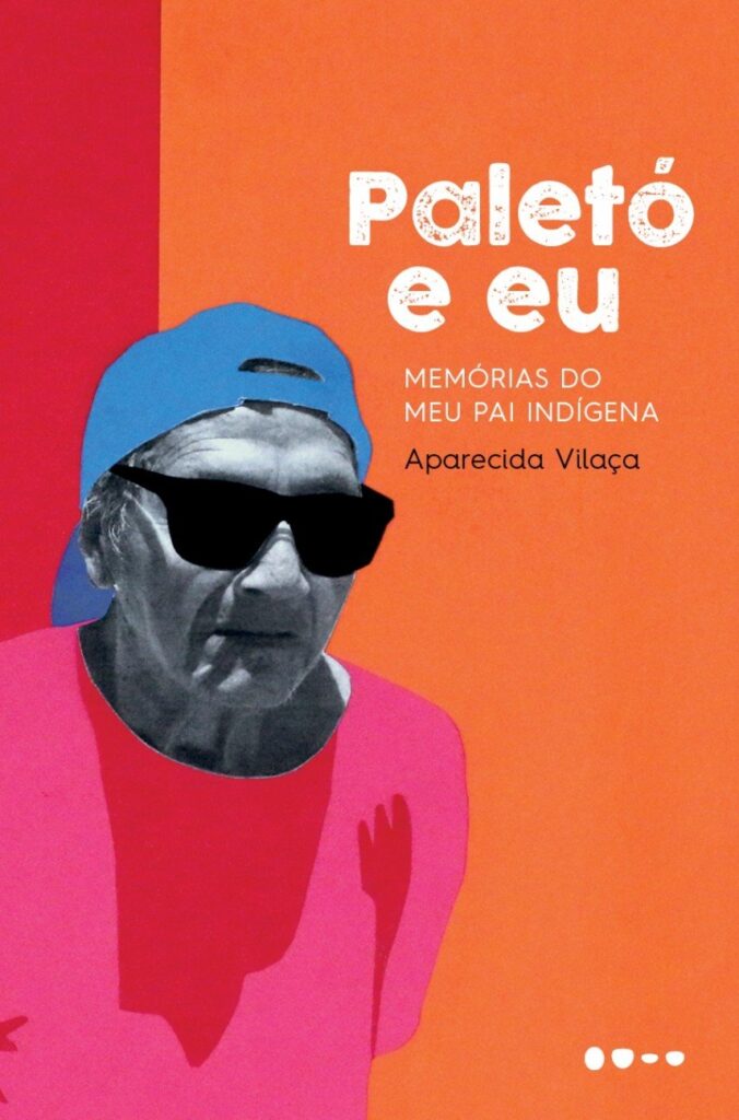 Paletó e eu: memórias do meu pai indígena